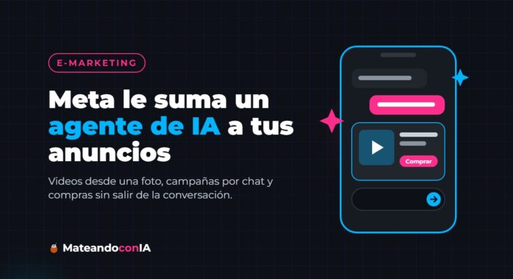 Meta suma un agente de IA a sus herramientas de anuncios
